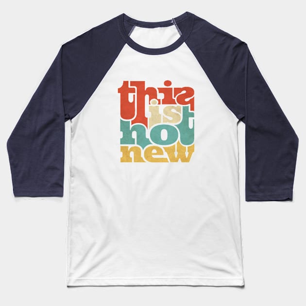 THIS IS NOT NEW AWESOME UNIQUE MERCH Baseball T-Shirt by Unikk.clo